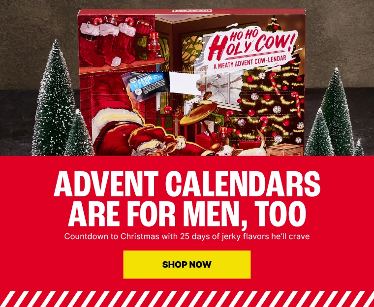 Advent Calendars Are for Men, Too. Countdown to Christmas with 25 days of jerky flavors he’ll crave. Shop Now.